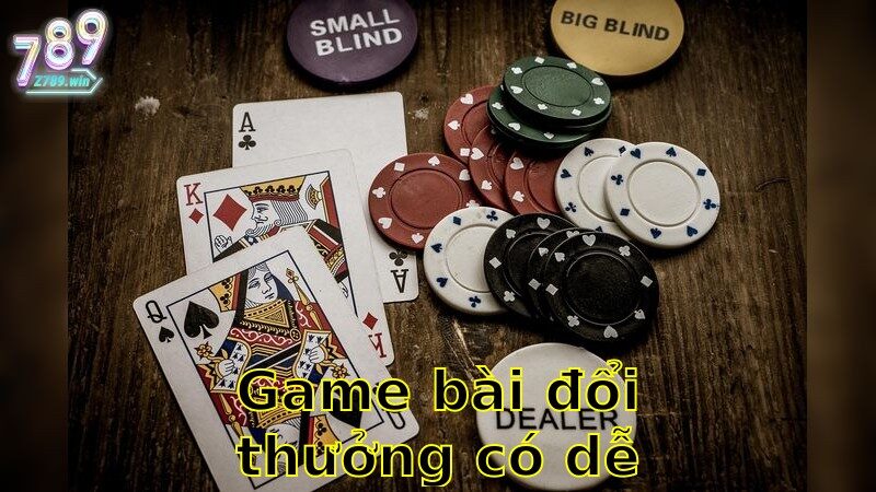 Game Bài Đổi Thưởng Có Dễ Chơi Không – Khám Phá Thực Tế Chơi Cực Dễ 2025
