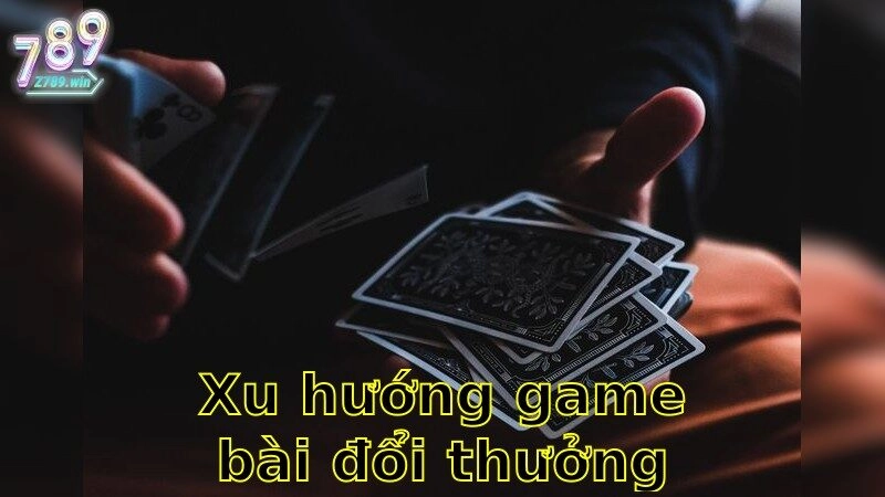 Xu Hướng Game Bài Đổi Thưởng Hiện Nay – Cơ Hội Sinh Lời 2025
